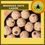 Makhana Oats Ladoo 250gms/500gms